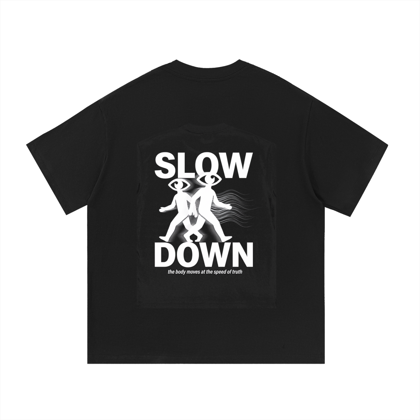 SLOW DOWN — Black